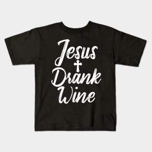 Jesus Drank Wine Kids T-Shirt